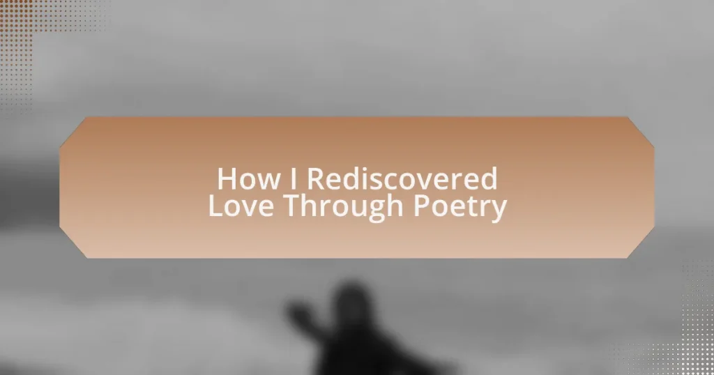 How I Rediscovered Love Through Poetry