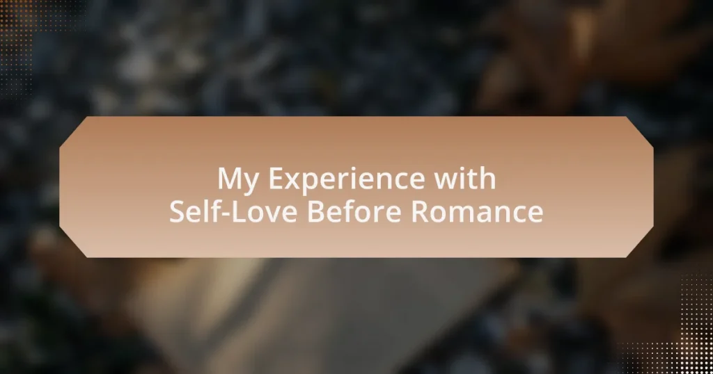 My Experience with Self-Love Before Romance