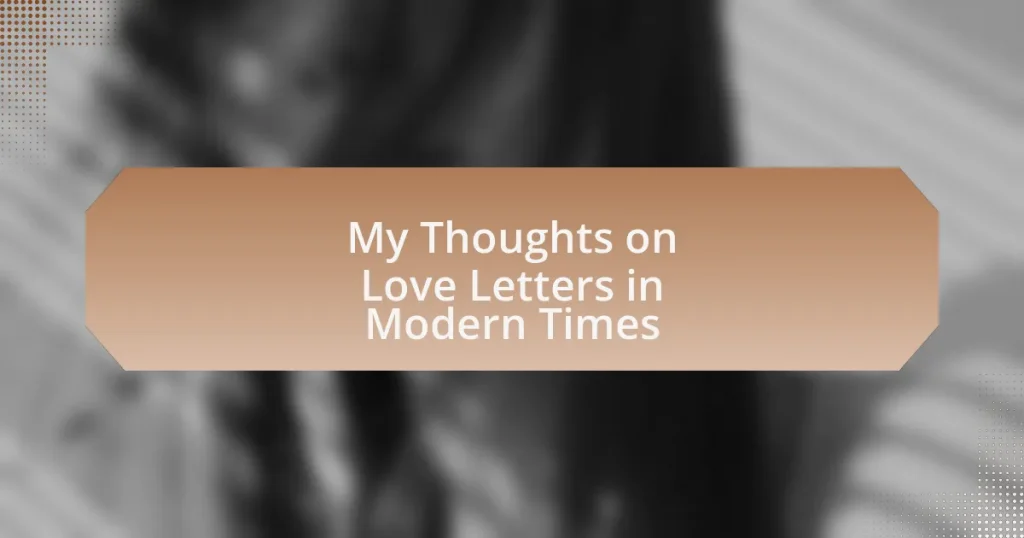 My Thoughts on Love Letters in Modern Times