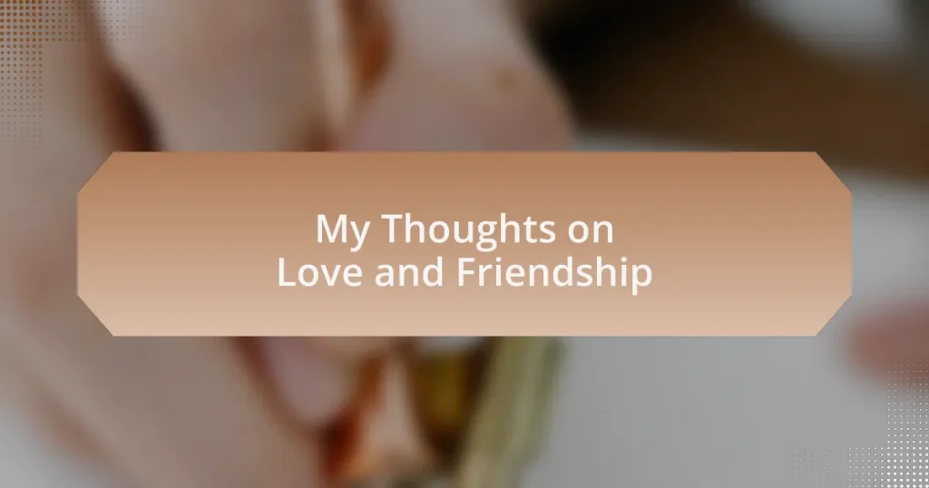 My Thoughts on Love and Friendship