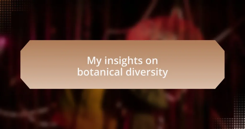 My insights on botanical diversity