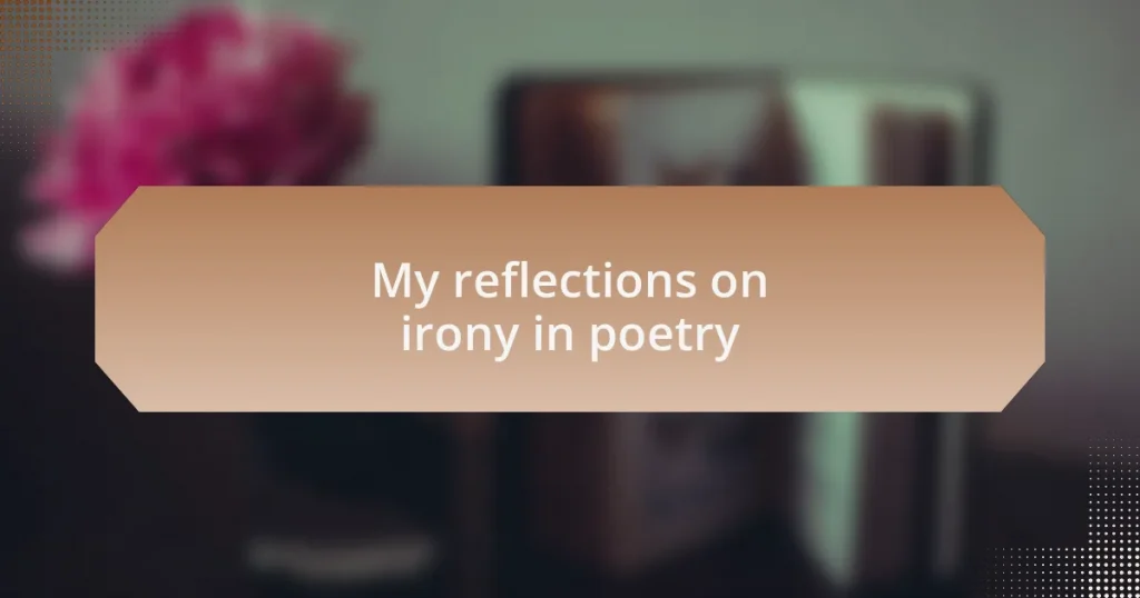 My reflections on irony in poetry