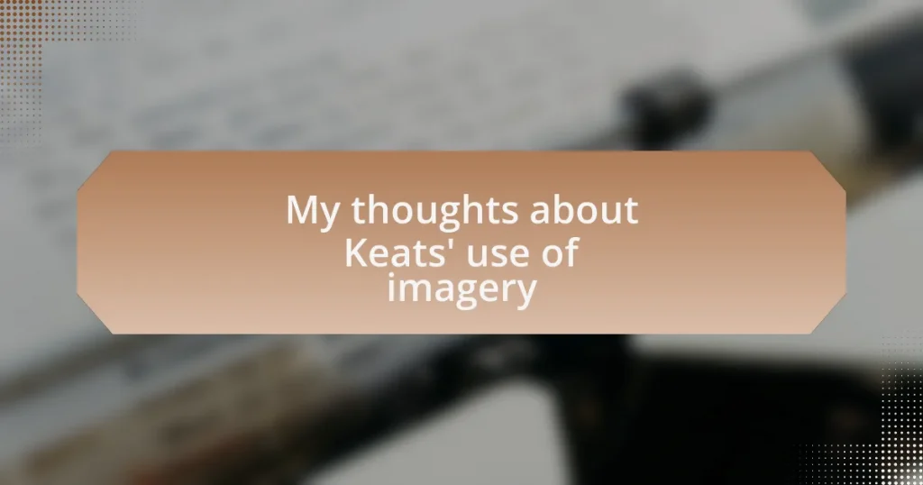 My thoughts about Keats’ use of imagery