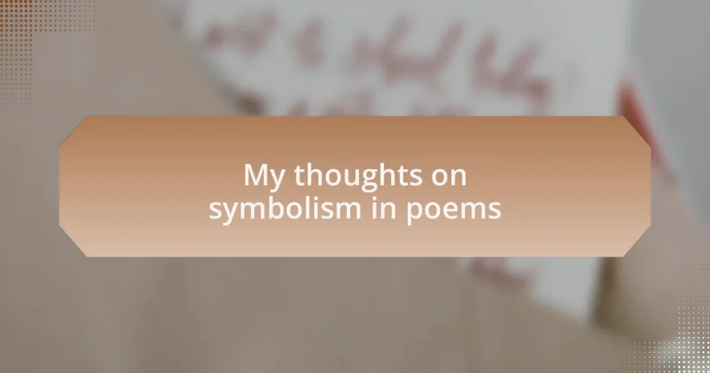 My thoughts on symbolism in poems