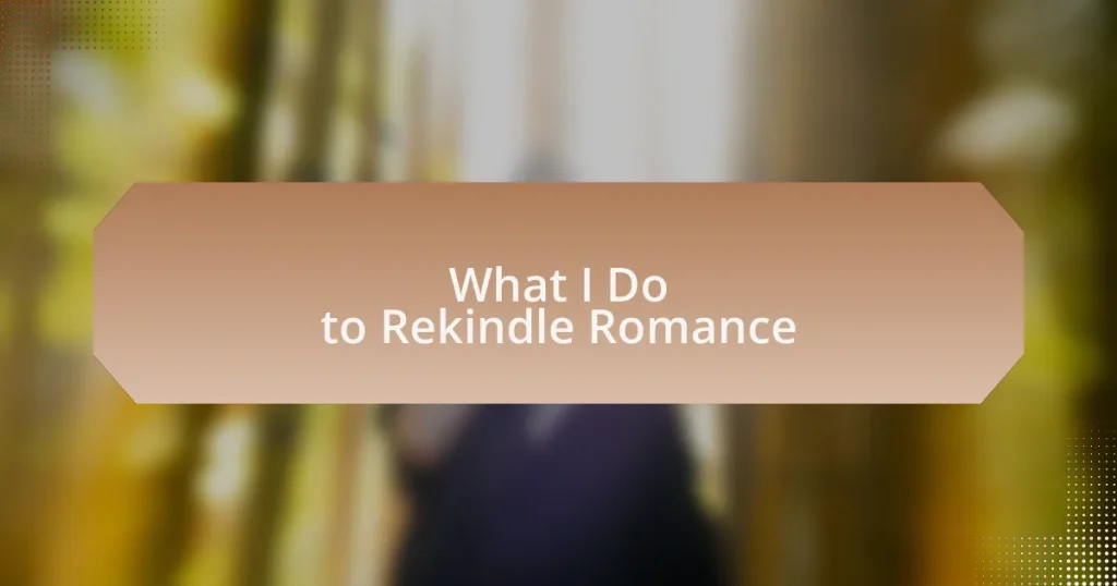 What I Do to Rekindle Romance