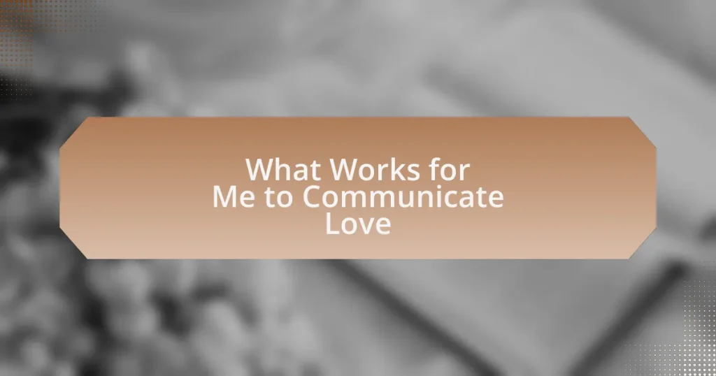 What Works for Me to Communicate Love