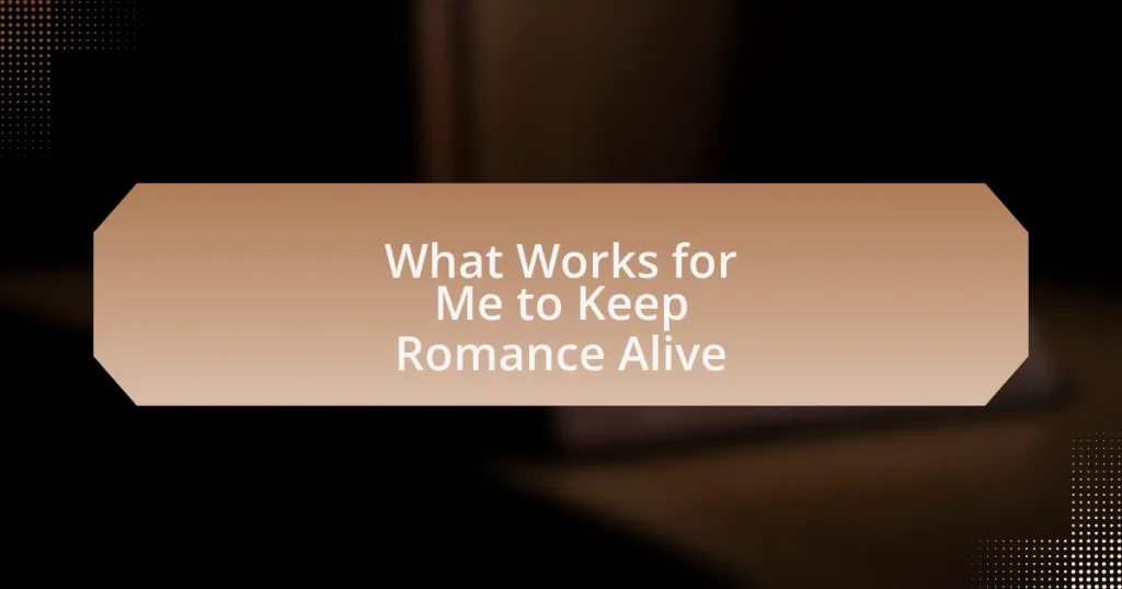 What Works for Me to Keep Romance Alive