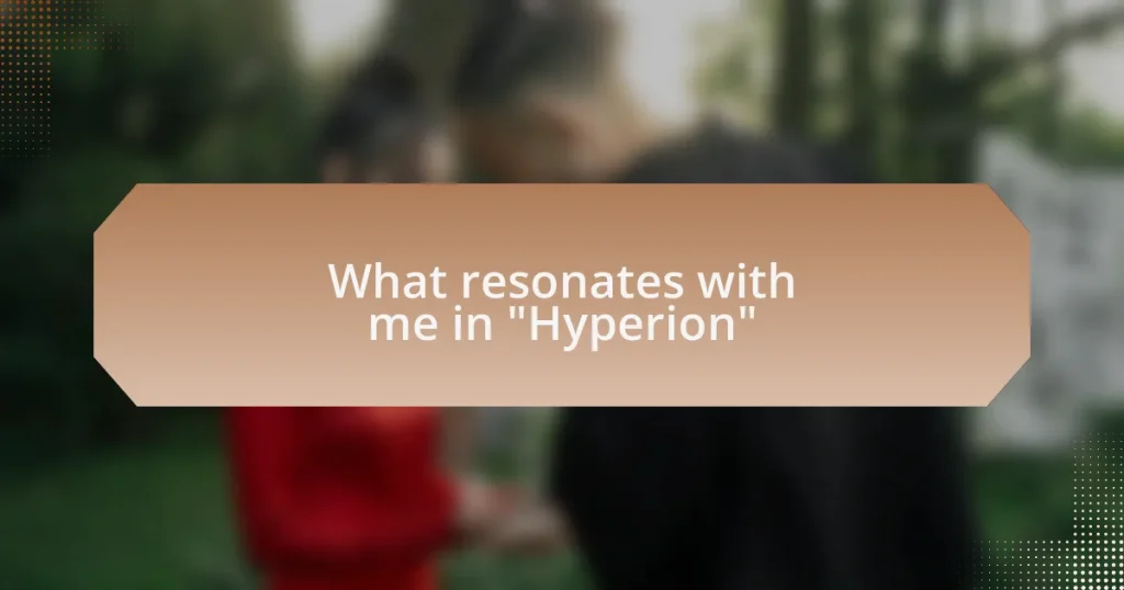 What resonates with me in “Hyperion”