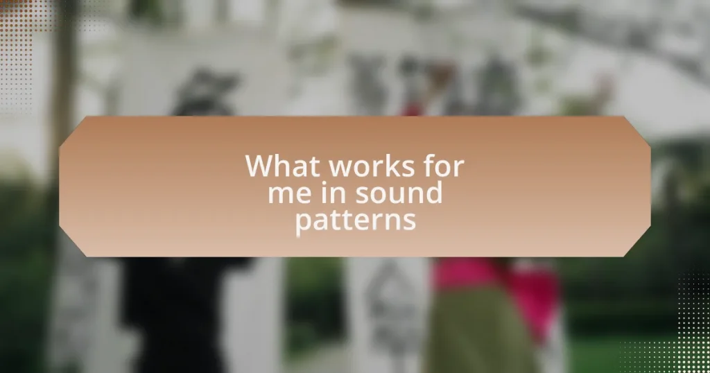 What works for me in sound patterns